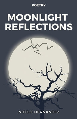 Moonlight Reflections by Hernandez, Nicole M.