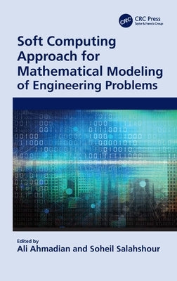 Soft Computing Approach for Mathematical Modeling of Engineering Problems by Ahmadian, Ali