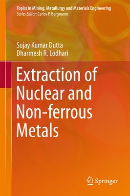 Extraction of Nuclear and Non-Ferrous Metals by Dutta, Sujay Kumar