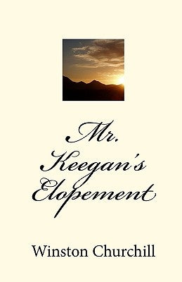 Mr. Keegan's Elopement by Yorks, Robert G.