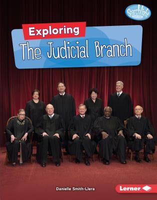 Exploring the Judicial Branch by Smith-Llera, Danielle