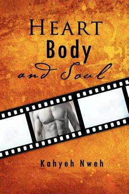 Heart, Body, and Soul by Nweh, Kahyeh