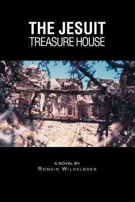 The Jesuit Treasure House by Wilhelmsen, Romain