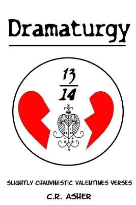 Dramaturgy by Asher, C. R.