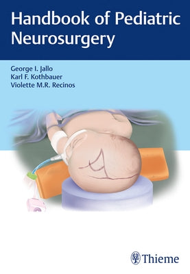 Handbook of Pediatric Neurosurgery by Jallo, George I.