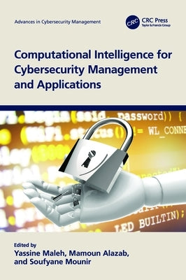 Computational Intelligence for Cybersecurity Management and Applications by Maleh, Yassine