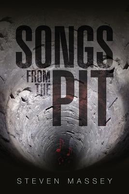Songs from the Pit by Massey, Steven