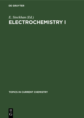 Electrochemistry I by Steckhan, E.