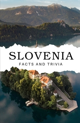 Slovenia Facts and Trivia by Easton, Will