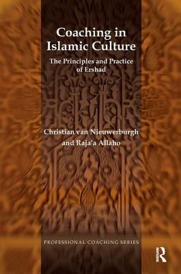 Coaching in Islamic Culture: The Principles and Practice of Ershad by Allaho, Raja'a