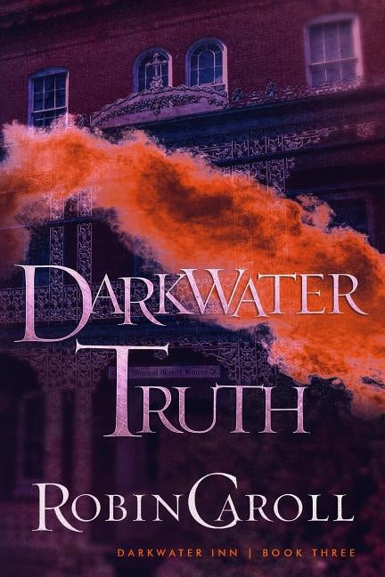 Darkwater Truth by Caroll, Robin