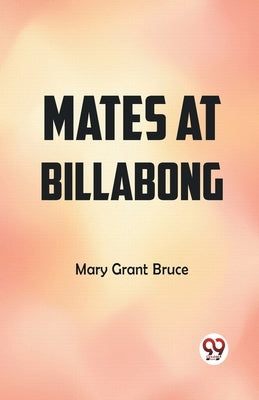 Mates at Billabong by Grant Bruce, Mary