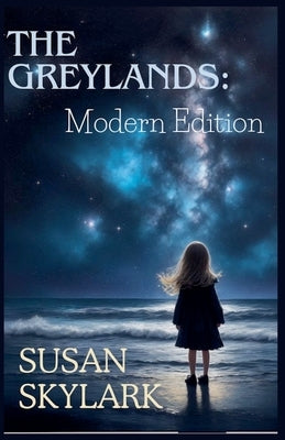 The Greylands: Modern Edition by Skylark, Susan