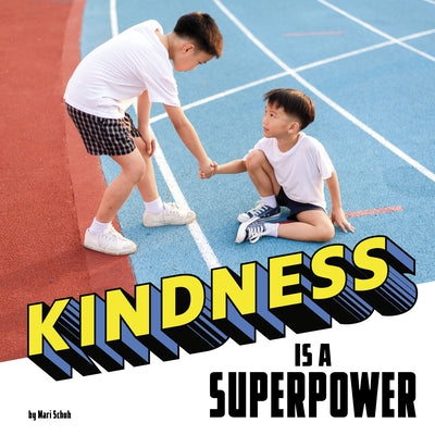 Kindness Is a Superpower by Schuh, Mari