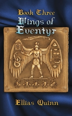 Wings of Eventyr: Book Three by Quinn, Ellias