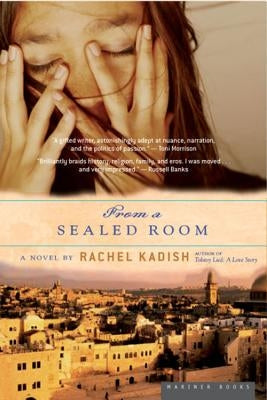 From a Sealed Room by Kadish, Rachel