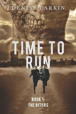Time to Run - Book 1: The Biters by Larkin, Denise