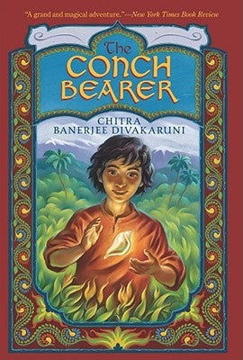 The Conch Bearer by Divakaruni, Chitra Banerjee