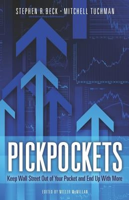 PickPockets: Keep Wall Street Out of your Pocket and End Up With More by Tuchman, Mitchell