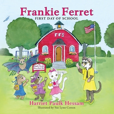 Frankie Ferret: First Day of School by Hessam, Harriet Paulk