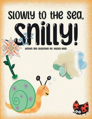 Slowly to the Sea, Snilly! by Haas, Kelsey