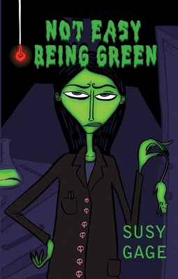 Not Easy Being Green by Gage, Susy