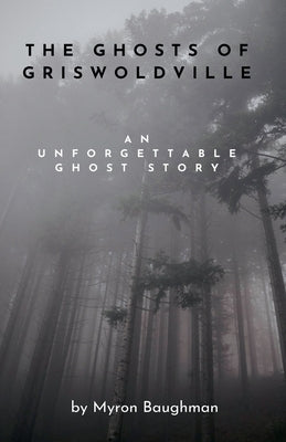 The Ghosts of Griswoldville by Baughman, Myron