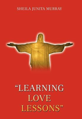 Learning Love Lessons by Murray, Sheila Junita