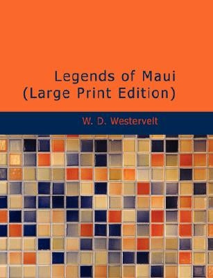 Legends of Maui by Westervelt, W. D.