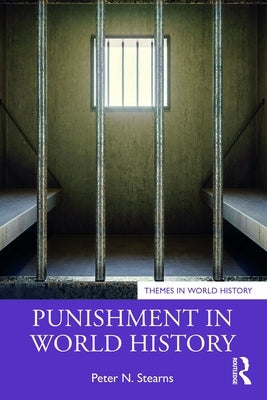 Punishment in World History by Stearns, Peter N.