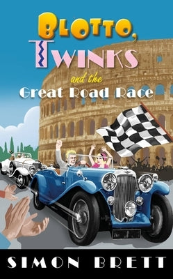 Blotto, Twinks and the Great Road Race by Brett, Simon