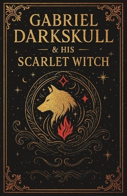 Gabriel Darkskull and his Scarlet Witch by Bradley, Tammy J.