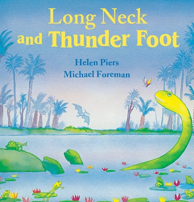 Long Neck and Thunder Foot by Piers, Helen