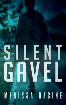 Silent Gavel by Racine, Merissa