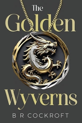 The Golden Wyverns by Cockroft, B. R.