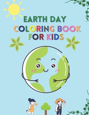 Earth Day Coloring Book For kids: Coloring Book for Kids Ages 4-8 Age with drawing Part by Press, Honey Deals