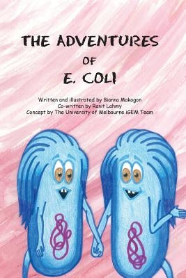 The Adventures of E. Coli by Lahmy, Ranit