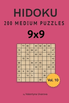 Hidoku: 200 Medium Puzzles 9x9 vol. 10 by Uvarova, Valentyna
