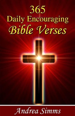 365 Daily Encouraging Bible Verses by Simms, Andrea