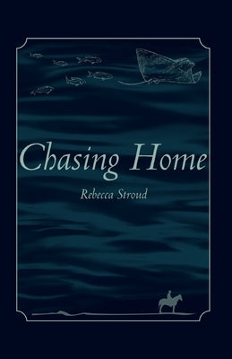 Chasing Home by Stroud, Rebecca