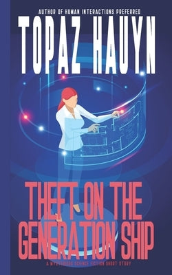 Theft on the Generation Ship: Science Fiction Short Story by Hauyn, Topaz