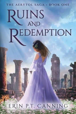 Ruins and Redemption by Canning, Erin P. T.