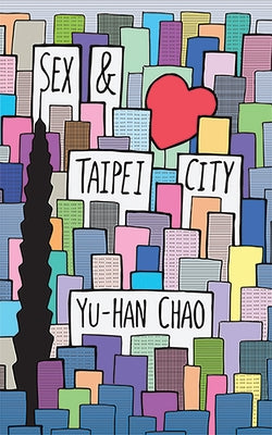 Sex & Taipei City by Chao, Yu-Han