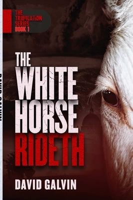 The White Horse Rideth! by Galvin, David