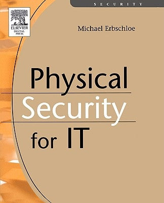 Physical Security for IT by Erbschloe, Michael