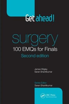 Get ahead! Surgery: 100 EMQs for Finals by Wigley, James
