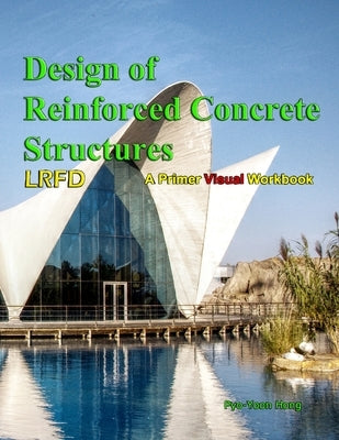 Design of Reinforce Concrete Structures: Primer Workbook by Hong, Pyo-Yoon