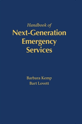 The Handbook of Next Generation Emergency Services by Kemp, Barbara
