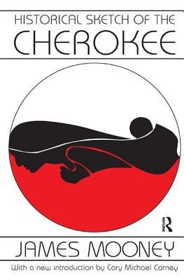 Historical Sketch of the Cherokee by Mooney, James