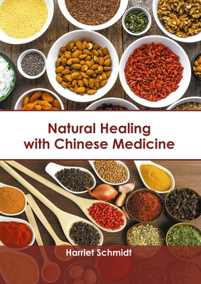 Natural Healing with Chinese Medicine by Schmidt, Harriet